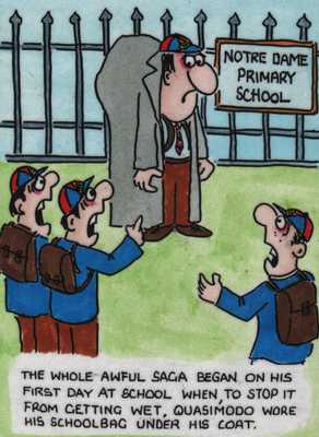 CARTOON OF THE WEEK. Quasimodo's scooldays. 292 x 400 pixels. 21 kb. notredame.jpg Updated every Wednesday. Next C.O.T.W. posted 4/4/2001